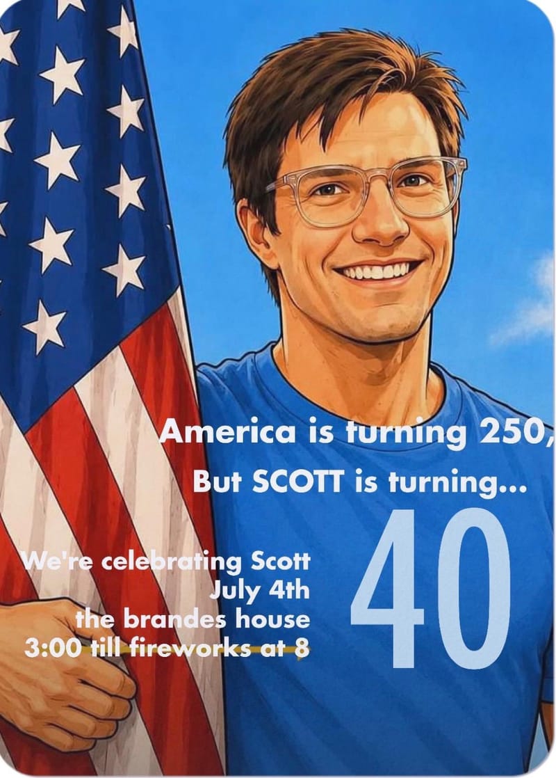 A birthday graphic celebrating Scott's 40th on the 4th of July